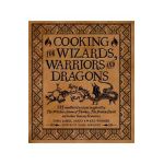 Cooking for Wizards, Warriors and Dragons: 125 Unofficial Recipes Inspired by the Witcher, Game of Thrones, the Broken Earth and Other Fantasy Favorit - Thea James