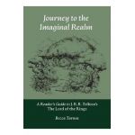 Journey to the Imaginal Realm: A Reader's Guide to J. R. R. Tolkien's The Lord of the Rings - Becca Tarnas
