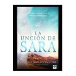 La Unción de Sara: Conviértete En Una Mujer de Convicción, Visión Y Esperanza - Michelle Mcclain-walterts
