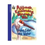 Crane, Color, and Water: Ajijaak, Enaandeg, Minawaa Nibi: Ajijaak, - Brita V. Brookes