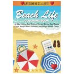 Beach Life Coloring Book: An Adult Coloring Book Featuring Fun and Relaxing Beach Vacation Scenes, Peaceful Ocean Landscapes and Beautiful Summe - Adult Coloring Books