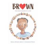 Brown: The Many Shades of Love - Nancy Johnson James