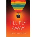 I'll Fly Away - Rudy Francisco