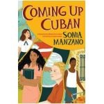 Coming Up Cuban: Rising Past Castro's Shadow - Sonia Manzano
