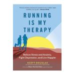Running is My Therapy NEW EDITION - Scott Douglas