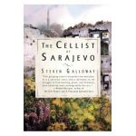 The Cellist of Sarajevo - Steven Galloway