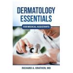 Dermatology Essentials for Medical Assistants - Richard M. Krathen