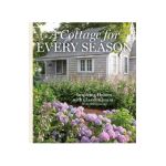 A Cottage for Every Season: Inspiring Homes with Classic Charm - Cindy Cooper
