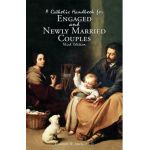 A Catholic Handbook for Engaged and New Married Couples - Frederick Marks