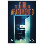 The Girl in Apartment 9 - A. J. Rivers