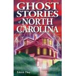 Ghost Stories of North Carolina - Edrick Thay