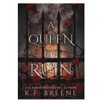 A Queen of Ruin - K. F. Breene