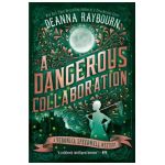 A Dangerous Collaboration - Deanna Raybourn