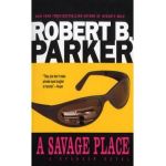 A Savage Place - Robert B. Parker