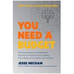 You Need a Budget: The Proven System for Breaking the Paycheck-To-Paycheck Cycle, Getting Out of Debt, and Living the Life You Want - Jesse Mecham