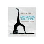 Awakening the Spine: Yoga for Health, Vitality and Energy - Vanda Scaravelli