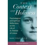 The Context of Holiness: Psychological and Spiritual Reflections on the Life of St. Th&#65533;r&#65533;se of Lisieux - Mark Foley