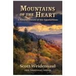 Mountains of the Heart: A Natural History of the Appalachians - Scott Weidensaul