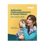 Addressing Challenging Behavior in Young Children: The Leader's Role - Barbara Kaiser