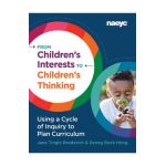 From Children's Interests to Children's Thinking: Using a Cycle of Inquiry to Plan Curriculum - Jane Tingle Broderick