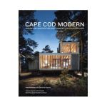 Cape Cod Modern: Midcentury Architecture and Community on the Outer Cape - Kenneth Frampton
