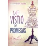 Me Visti&#65533; de Promesas: Sanidad, Poder, Prosperidad, Gracia, Vida Eterna, Alegr&#65533;a, Salvaci&#65533;n, Protecci&#65533;n... - Julissa Arce