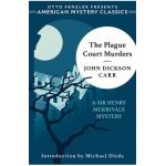 The Plague Court Murders: A Sir Henry Merrivale Mystery - John Dickson Carr