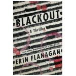 Blackout: A Thriller - Erin Flanagan