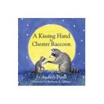 A Kissing Hand for Chester Raccoon - Audrey Penn