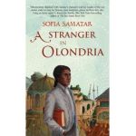 A Stranger in Olondria - Sofia Samatar