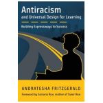 Antiracism and Universal Design for Learning: Building Expressways to Success - Andratesha Fritzgerald