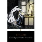 Count Magnus and Other Ghost Stories: The Complete Ghost Stories of M. R. James, Volume 1 - M. R. James