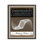 Harmonograph: A Visual Guide to the Mathematics of Music - Anthony Ashton