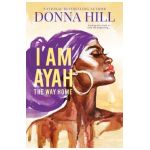 I Am Ayah--The Way Home - Donna Hill