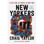 New Yorkers: A City and Its People in Our Time - Craig Taylor