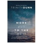 More of Us to the West - Trinity Dunn