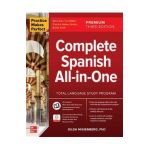 Practice Makes Perfect: Complete Spanish All-In-One, Premium Third Edition - Gilda Nissenberg