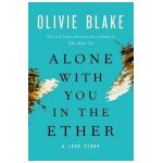 Alone with You in the Ether - Olivie Blake