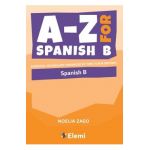 A-Z for Spanish B: Essential vocabulary organized by topic for IB Diploma - Noelia Zago