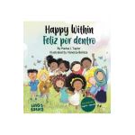 Happy within / Feliz por dentro: English- Spanish Bilingual edition - Marisa J. Taylor