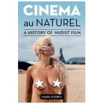 Cinema au Naturel: A History of Nudist Film - Mark Storey