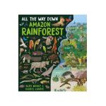 All the Way Down: Amazon Rainforest - Alex Woolf