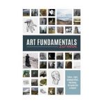 Art Fundamentals 2nd Edition: Light, Shape, Color, Perspective, Depth, Composition & Anatomy - Publishing 3dtotal