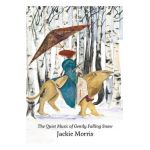 The Quiet Music of Gently Falling Snow: Compact Edition - Jackie Morris
