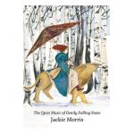 The Quiet Music of Gently Falling Snow: Compact Edition - Jackie Morris