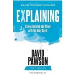 EXPLAINING Being Anointed and Filled with the Holy Spirit - David Pawson