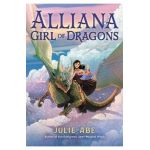 Alliana, Girl of Dragons - Julie Abe