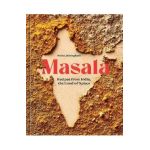 Masala: Recipes from India, the Land of Spices [A Cookbook] - Anita Jaisinghani