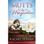 Mutts & Magnolias - Rachel Hanna