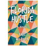 Florida Hustle - Paul Wilborn